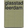 GLASSTAD LEERDAM by Ton Brandsma