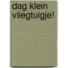 Dag klein vliegtuigje! by Nathalie Choux