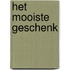 Het mooiste geschenk