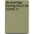 De Knorrige Koning knort de ruimte in