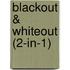 Blackout & Whiteout (2-in-1)