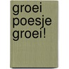 groei poesje groei! door Guido van Genechten