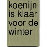 Koenijn is klaar voor de winter door Martine van Nieuwenhuyzen