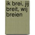 Ik brei, jij breit, wij breien