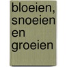 Bloeien, snoeien en groeien door Henk van den Belt