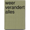 Weer verandert alles door Vera Konings