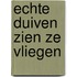 Echte duiven zien ze vliegen