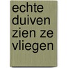 Echte duiven zien ze vliegen by Andrew McDonald