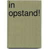In opstand! by Pieter Serrien