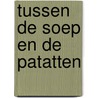 Tussen de soep en de patatten door Marcel De Meester