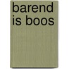 Barend is boos door Hilde Wilde