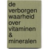 De verborgen waarheid over vitaminen & mineralen by Nick van Ruiten