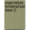 Eigenwijze kinderpraat deel 2 door Ma-La Eyck