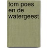 Tom Poes en de watergeest door Marten Toonder