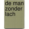 De Man zonder Lach by Stephane Louis