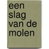 Een slag van de molen