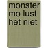 Monster Mo lust het niet