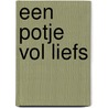 Een potje vol liefs door Daniëlle Schothorst