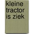 Kleine Tractor is ziek