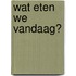 Wat eten we vandaag?