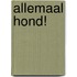 Allemaal hond!