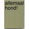 Allemaal hond! by Roel Seidell