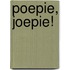 Poepie joepie!