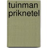 Tuinman Priknetel by Rik Peters