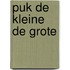 Puk de Kleine de Grote