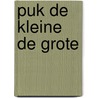 Puk de Kleine de Grote door Rik Peters