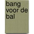Bang voor de bal