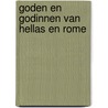 Goden en godinnen van Hellas en Rome by Philip Matyszak
