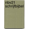 Bijbel NBV21 Schrijfbijbel door Onbekend