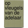 Op vleugels van de adelaar by Ken Follett
