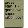 Game over, Super Rabbit Boy! by Thomas Flintham