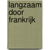 Langzaam door Frankrijk