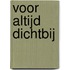 Voor altijd dichtbij