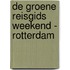 De Groene Reisgids Weekend - Rotterdam