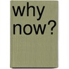 Why now? by Michael Humblet