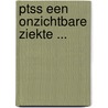 PTSS een onzichtbare ziekte ... by Sophia Wilhelmina