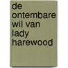 De ontembare wil van Lady Harewood door Katy Moran