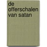 De offerschalen van Satan door Robert Thomson