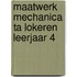 Maatwerk Mechanica Ta Lokeren Leerjaar 4