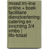 MIXED LRN-line online + boek Facilitaire dienstverlening: Catering en Inrichting 3/4 vmbo | LIFO-totaal door Onbekend