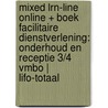 MIXED LRN-line online + boek Facilitaire dienstverlening: Onderhoud en Receptie 3/4 vmbo | LIFO-totaal by Unknown