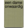 Een dame onwaardig door Julie Klassen