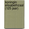 Koningin Elisabethzaal (125 jaar) door Onbekend