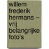 Willem Frederik Hermans – Vrij belangrijke foto's