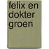 Felix en dokter Groen