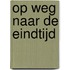 Op weg naar de eindtijd